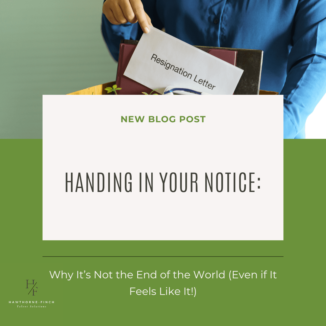 Featured image for Handing in Your Notice: Why It’s Not the End of the World (Even if It Feels Like It!)