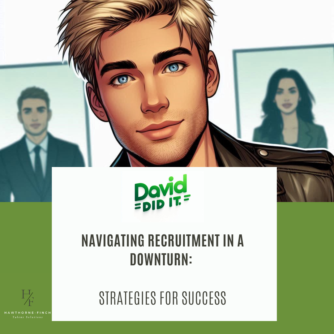 Featured image for Navigating Recruitment in a Downturn: Strategies for Success